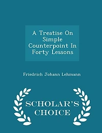 A Treatise On Simple Counterpoint Forty Lessons