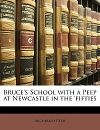 Bruce's School With a Peep at Newcastle the 'fifties