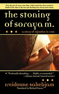 The Stoning of Soraya M.: A Story Injustice Iran
