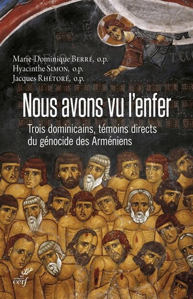 Nous avons vu l'enfer: trois dominicains, témoins directs du génocide des Arméniens