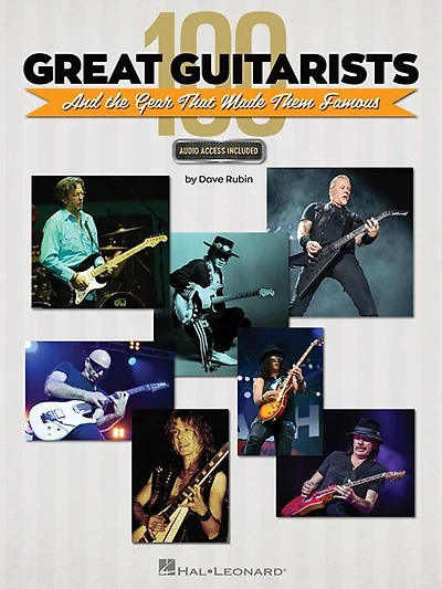 100 Great Guitarists And The Gear That Made Them Famous