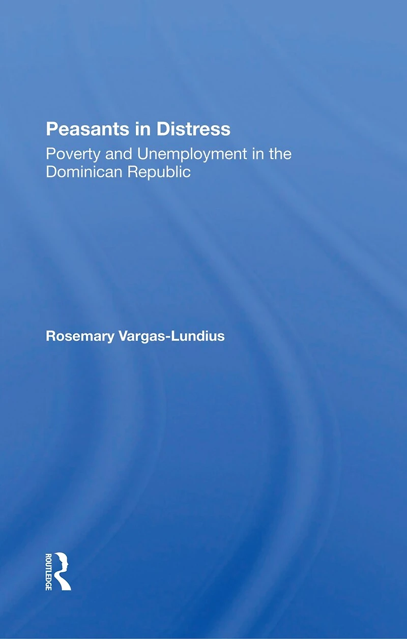 Peasants Distress: Poverty And Unemployment The Dominican Republic