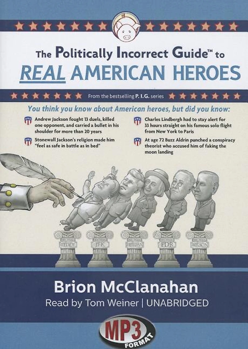 The Politically Incorrect Guide to Real American Heroes