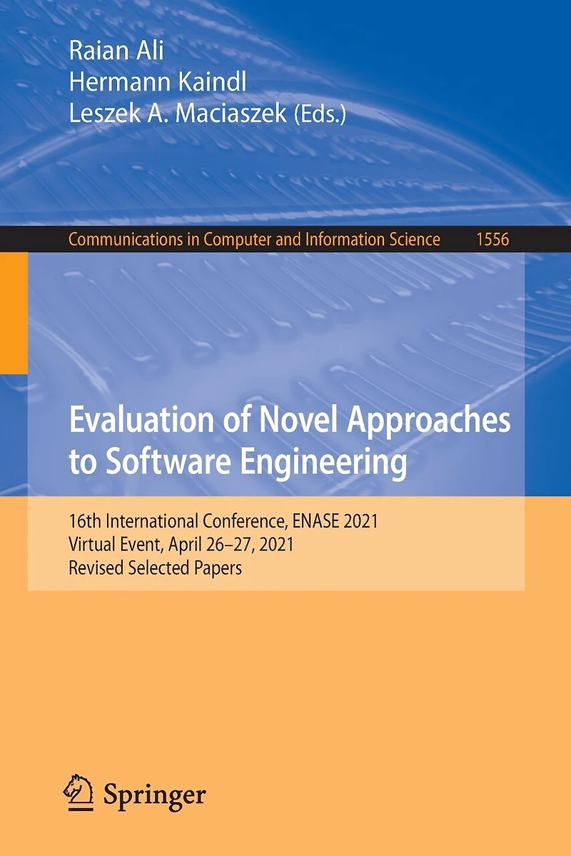 Evaluation of Novel Approaches to Software Engineering: 16th International Conference, ENASE 2021, Virtual Event, April 26-27, Revised Selected Papers