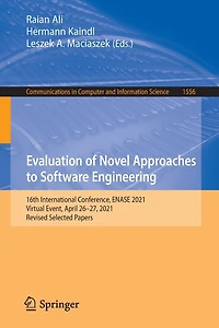 Evaluation of Novel Approaches to Software Engineering: 16th International Conference, ENASE 2021, Virtual Event, April 26-27, Revised Selected Papers