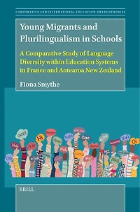 Young Migrants and Plurilingualism Schools: A Comparative Study of Language Diversity within Education Systems France Aotearoa New Zealand