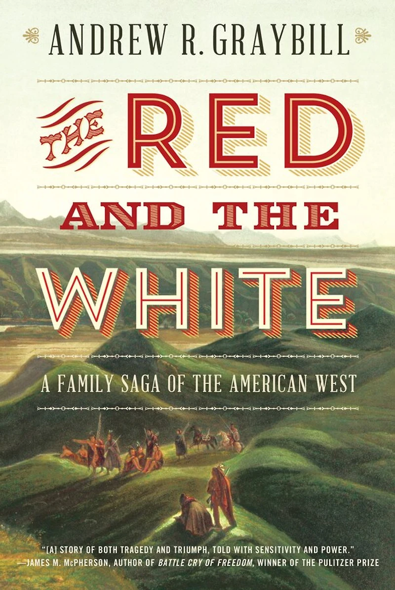 The Red and White: A Family Saga Of American West