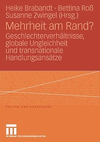 Mehrheit am Rand?: Geschlechterverhältnisse, globale Ungleichheit und transnationale Handlungsansätze