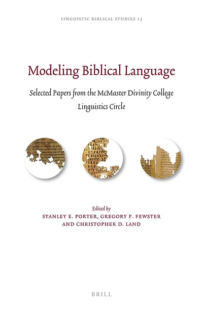 Modeling Biblical Language: Selected Papers from the McMaster Divinity College Linguistics Circle