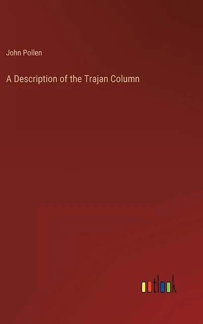 A Description of the Trajan Column