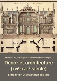 Décor et architecture (XVIe–XVIIIe siècle): Entre union séparation des arts