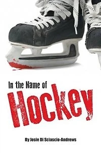 The Name Of Hockey: A Closer Look At Emotional Abuse Boys' Hockey And Other Sports.