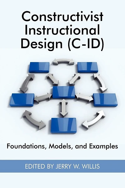 Constructivist Instructional Design (C-Id) Foundations, Models, and Examples