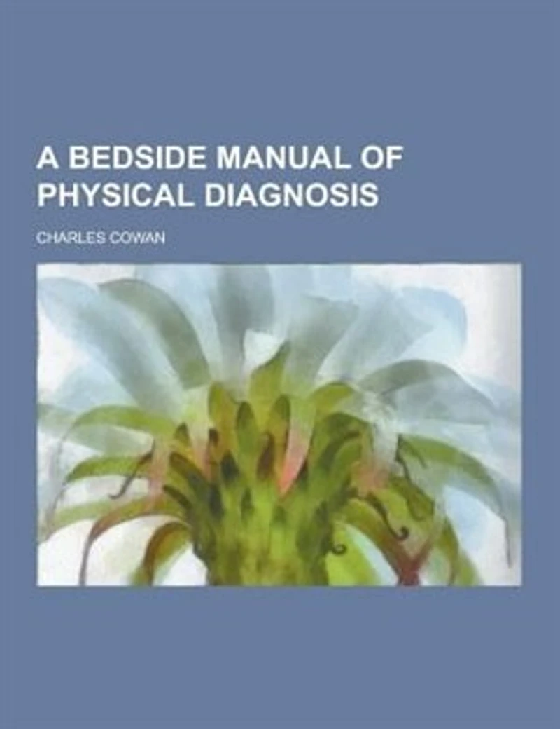 A Bedside Manual Of Physical Diagnosis