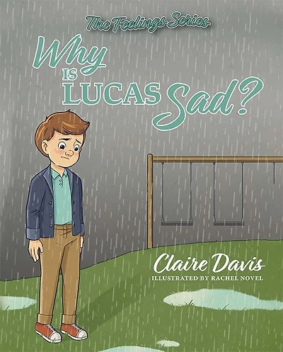 The Feelings Series: Why Is Lucas Sad?