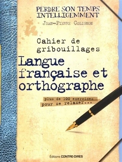 Cahier de gribouillages: langue française et orthographe