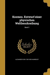 Kosmos. Entwurf einer physischen Weltbeschreibung; Band 1