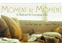 Moment by Moment: A Retreat in Everyday Life