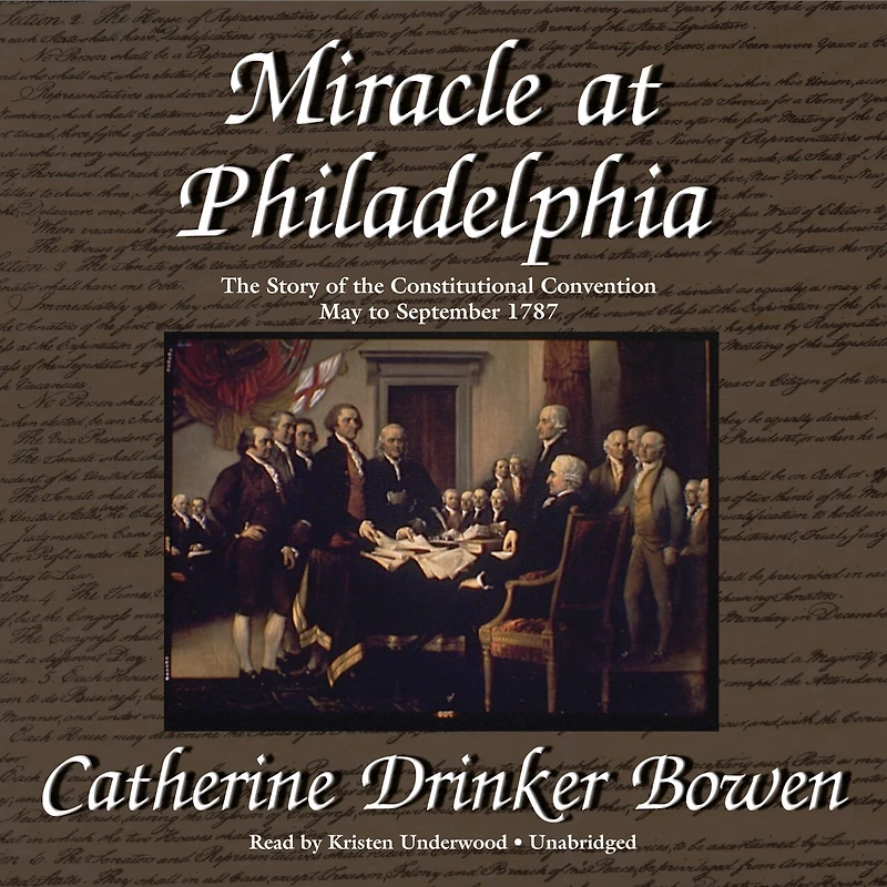 Miracle at Philadelphia: the Story of Constitutional Convention, May to September 1787