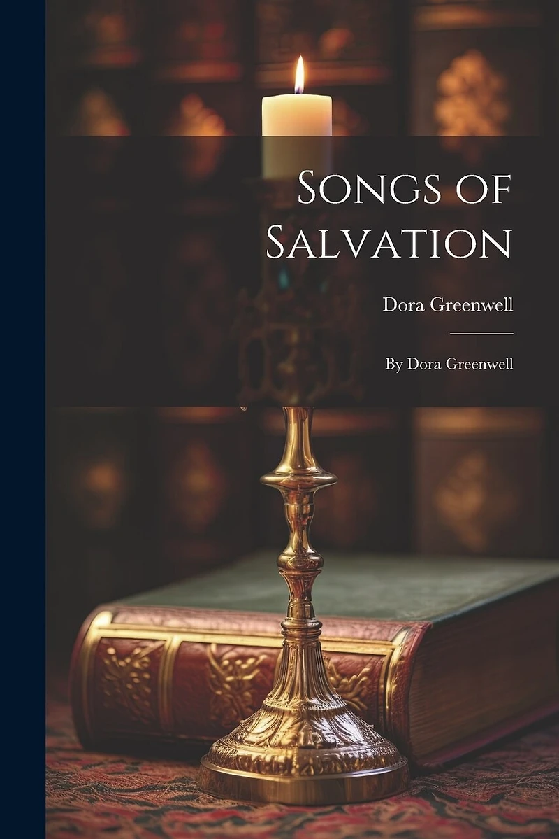 Songs of Salvation: By Dora Greenwell