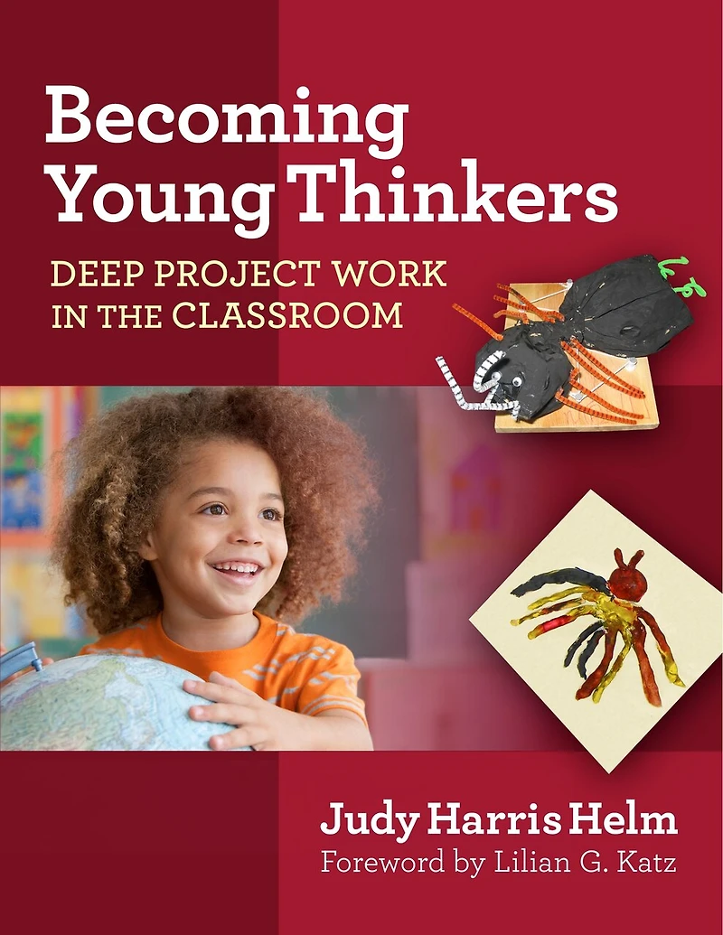 Becoming Young Thinkers: Deep Project Work the Classroom