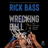 Wrecking Ball: Race, Friendship, God, and Football