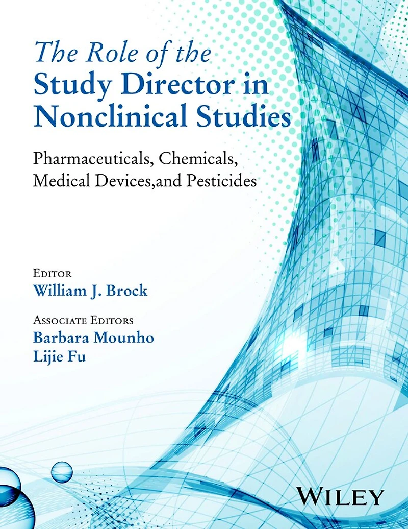 the Role of Study Director Nonclinical Studies: Pharmaceuticals, Chemicals, Medical Devices, and Pesticides