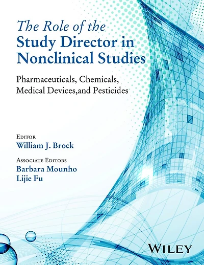 the Role of Study Director Nonclinical Studies: Pharmaceuticals, Chemicals, Medical Devices, and Pesticides