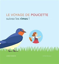 Le voyage de Poucette: suivez les rimes !