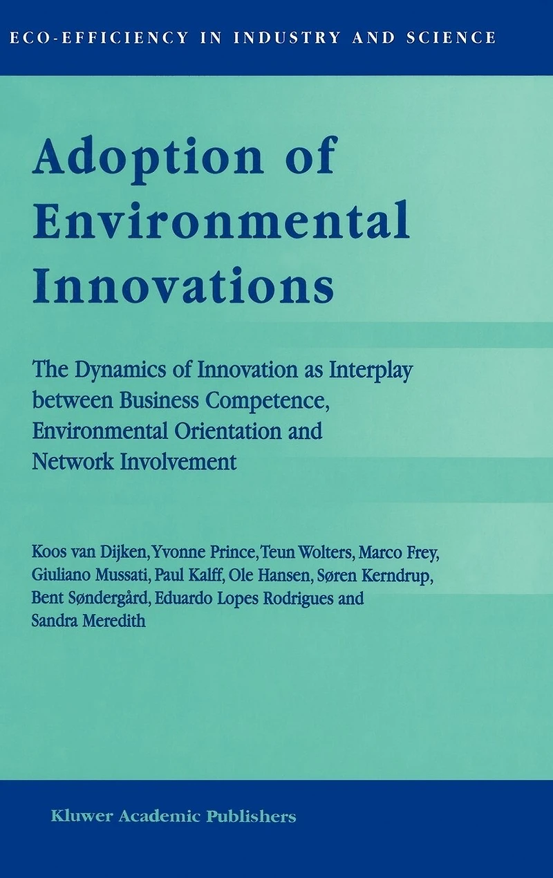 Adoption of Environmental Innovations: The Dynamics Innovation as Interplay between Business Competence, Orientation and Network Involvement