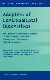 Adoption of Environmental Innovations: The Dynamics Innovation as Interplay between Business Competence, Orientation and Network Involvement