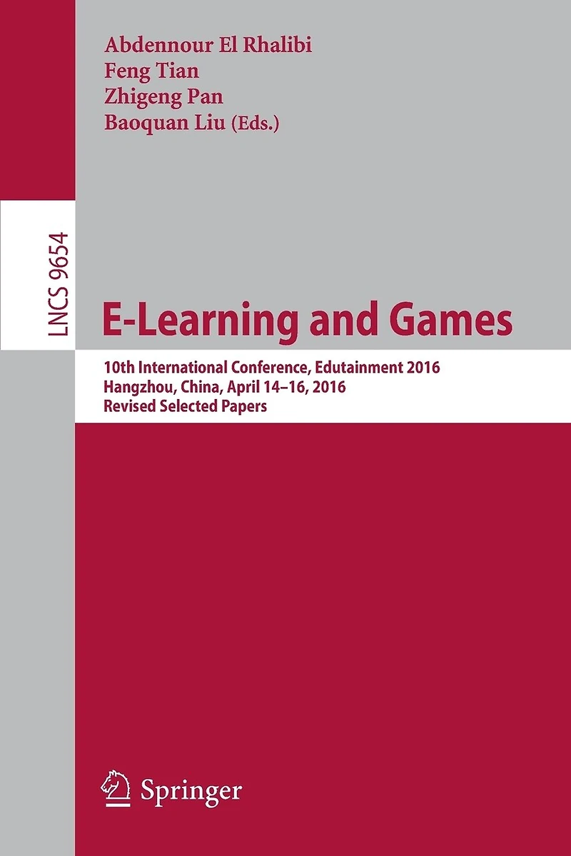 E-Learning and Games: 10th International Conference, Edutainment 2016, Hangzhou, China, April 14-16, Revised Selected Papers