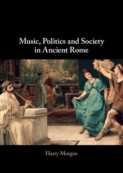 Music, Politics and Society Ancient Rome