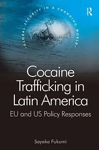 Cocaine Trafficking In Latin America: Eu And Us Policy Responses
