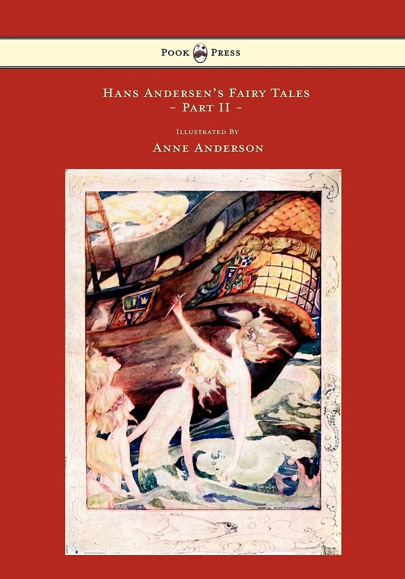 Hans Andersen's Fairy Tales - Illustrated by Anne Anderson Part II