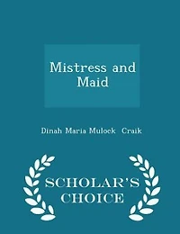 Mistress and Maid - Scholar's Choice Edition