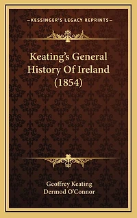 Keating's General History Of Ireland (1854)