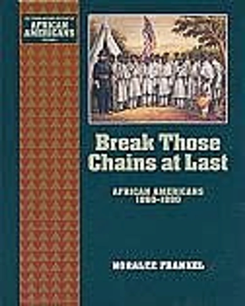 Break Those Chains at Last: African Americans 1860-1880