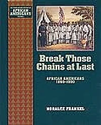 Break Those Chains at Last: African Americans 1860-1880