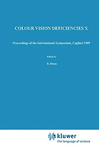 Colour Vision Deficiencies X: Proceedings of the tenth Symposium International Research Group on Deficiencies, held Cagliari, Italy 25-28 June 1989