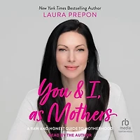 You and I, as Mothers: A Raw Honest Guide to Motherhood