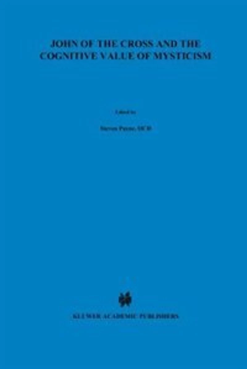 John of the Cross and Cognitive Value Mysticism: An Analysis Sanjuanist Teaching its Philosophical Implications for Contemporary Discussions Mystical Experience