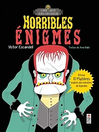 Horribles énigmes: résous 10 mystères inspirés des monstres de légendes