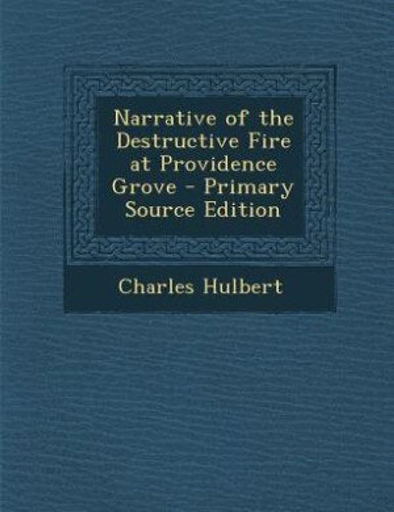 Narrative of the Destructive Fire at Providence Grove