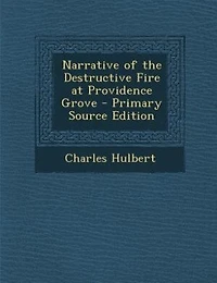 Narrative of the Destructive Fire at Providence Grove