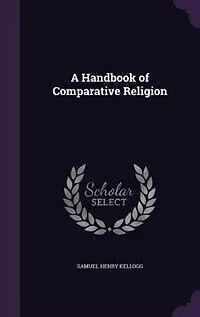 A Handbook of Comparative Religion