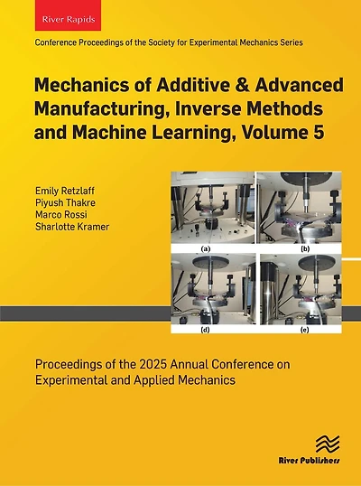 Mechanics of Additive: Proceedings the 2025 Annual Conference on Experimental and Applied