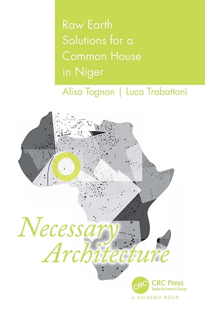 Necessary Architecture: Raw Earth Solutions For A Common House Niger