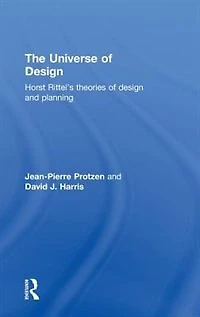 The Universe of Design: Horst Rittel's Theories Design and Planning