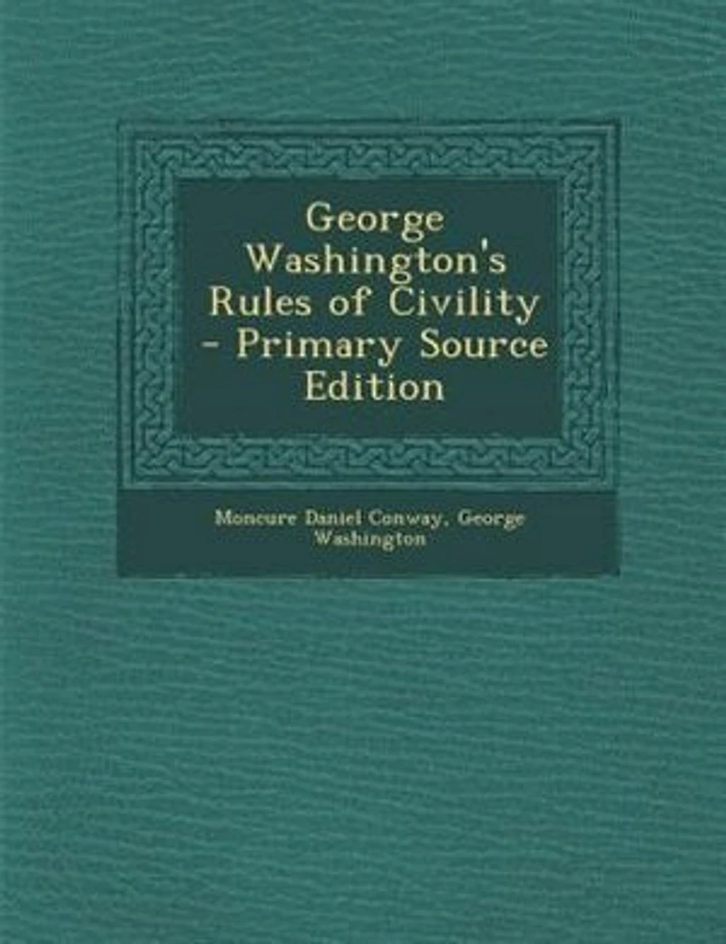 George Washington's Rules of Civility - Primary Source Edition